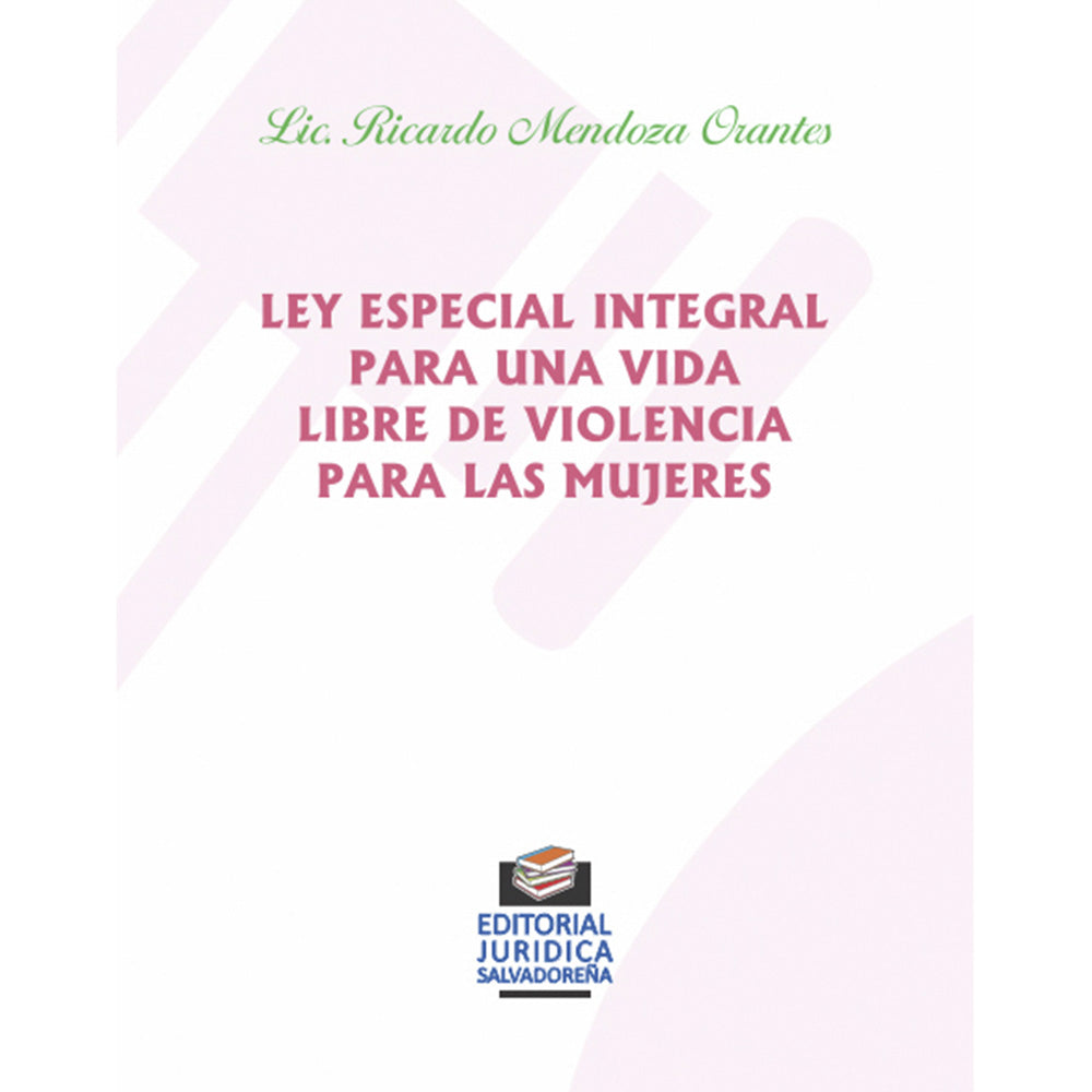 Ley Especial Integral para una Vida Libre de Violencia para Las Mujeres