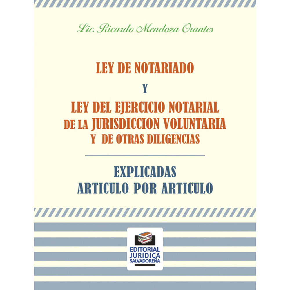 Ley de Notariado y Ley del Ejercicio Notarial de la Jurisdicción Voluntaria Explicadas (Empastado de lujo)