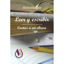 Leer Y Escribir / Cartas A Un Obrero