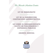 Ley de Inquilinato - Ley de la Jurisdicción Contencioso Administrativa - Ley sobre el Enriquecimiento Ilícito de Funcionarios y Empleados Públicos - Arancel Judicial