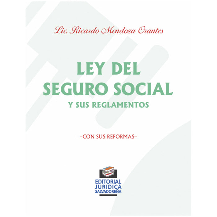 Ley Del Seguro Social Y Sus Reglamentos