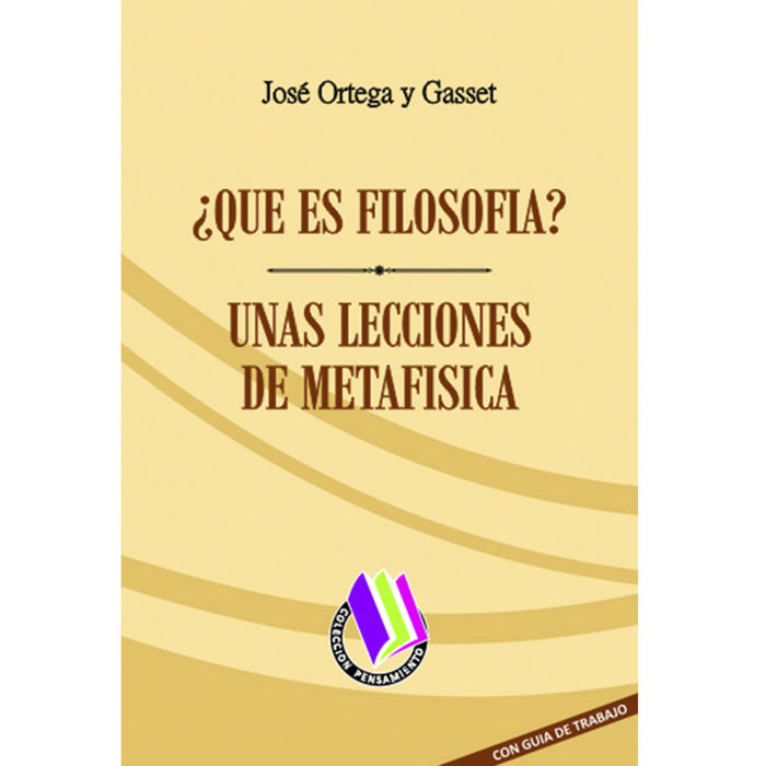 Qué es Filosofía - Unas Lecciones de Metafísica