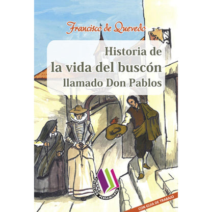 Historia De La Vida Del Buscón Llamado Don Pablos