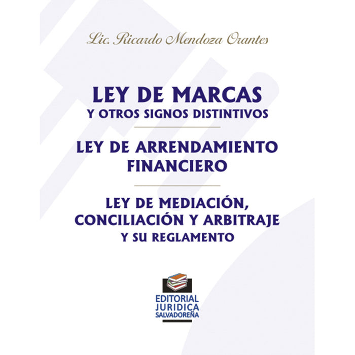 Ley de Marcas y Otros Signos Distintivos - Ley de Arrendamiento Financiero - Ley de Mediación Conciliación y Arbitraje